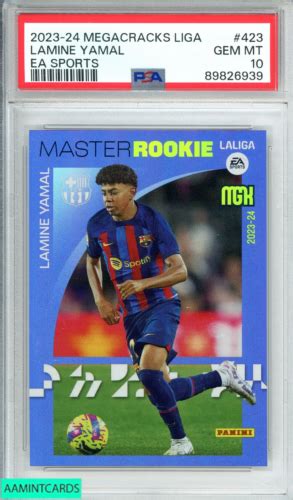 2023 24 PANINI MEGACRACKS LALIGA LAMINE YAMAL 423 EA SPORTS RC PSA 10