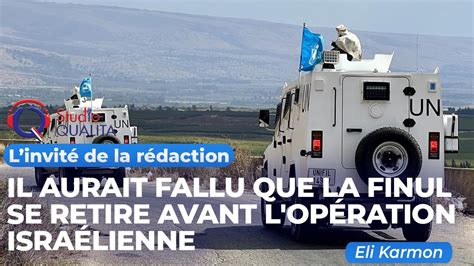 Il Aurait Fallu Que La Finul Se Retire Avant L Op Ration Isra Lienne