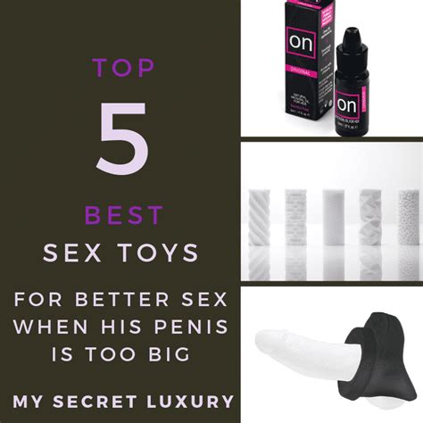 5 Best Sex Toys For Better Sex When His Penis Is Too Big 2024 My