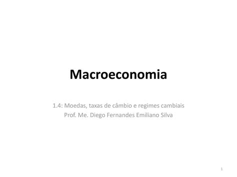 Macroeconomia Moedas Taxas De C Mbio E Regimes Cambiais Ppt