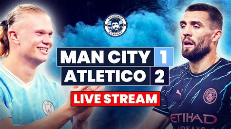 Man City Atletico Madrid Live Stream Asia Tour Friendly