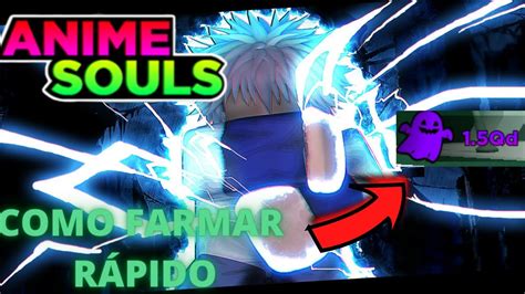 Como Farmar Muitas Souls R Pido No Anime Souls Youtube