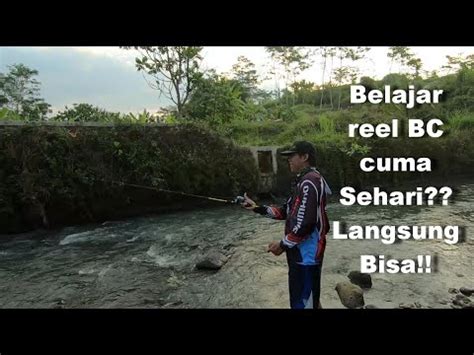 Gokil Belajar Reel Baitcasting BC Cuma Sehari Ft Pandu Fishing