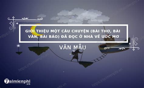 Giới thiệu một câu chuyện bài thơ bài văn bài báo đã đọc ở nhà về ư