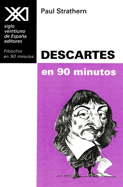 Descartes En 90 Minutos Siglo Xxi Editores