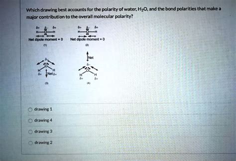 Solved Which Drawing Best Accounts For The Polarity Of Water Hzo And