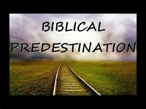 Biblical Predestination Youtube