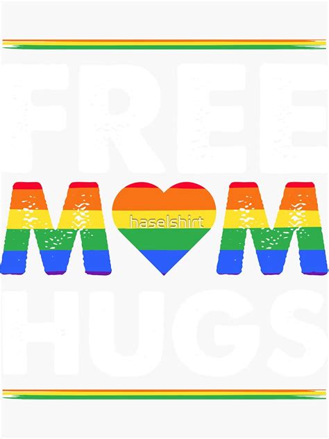 Free Mom Hugs Rainbow Parade Pride Month Lgbtq Supporter Sticker For Sale By Haselshirt