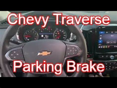 Chevy Traverse Parking Brake On And Off Youtube