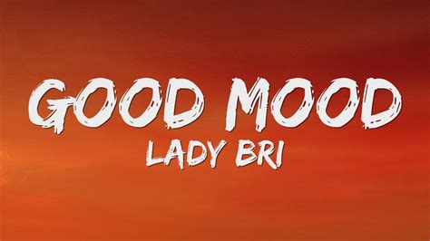 Lady Bri Good Mood Lyrics Youtube