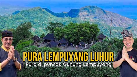 MENAKJUBKANPURA LEMPUYANG LUHUR PURA SAD KAHYANGAN YANG BERADA DI