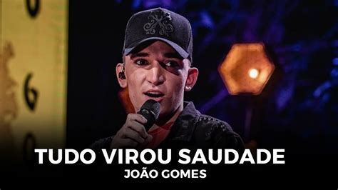 Jo O Gomes Tudo Virou Saudade Youtube