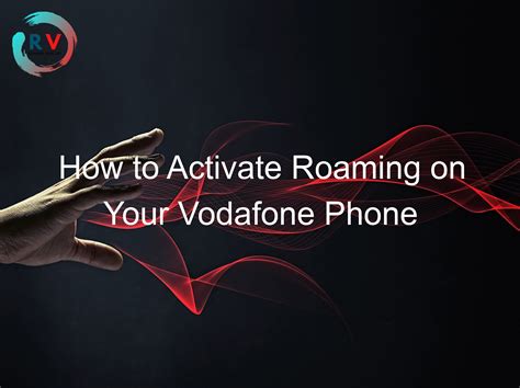 How To Activate Roaming On Your Vodafone Phone 2024 Updated