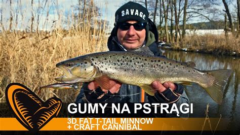 Skuteczne Owienie Pstr G W Na Gumy Savagegear D Fat T Tail Minnow I