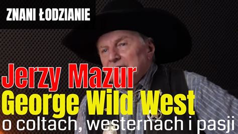 Jerzy Mazur George Wild West Kowboj Z Odzi Youtube