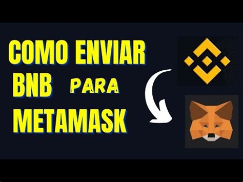 Como Enviar Bnb Da Binance Para A Metamask Youtube