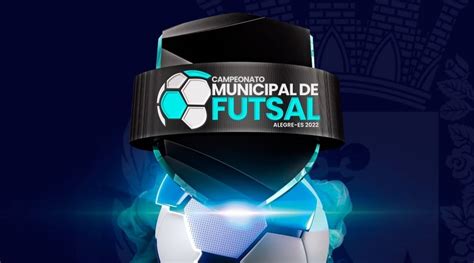 Campeonato Municipal De Futsal Prefeitura Municipal De Alegre