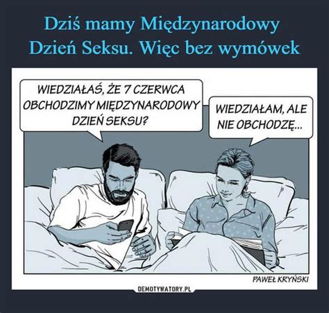 Mi Dzynarodowy Dzie Seksu Najlepsze Memy Eska Pl