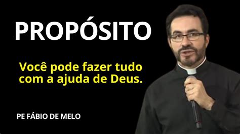 Encontre Seu Propósito Lugar no Mundo e Viva Feliz Pe Fábio de Melo