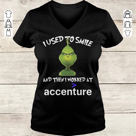 Nice Grinch I Used To Smile And Then I Worked At Accenture Shirt