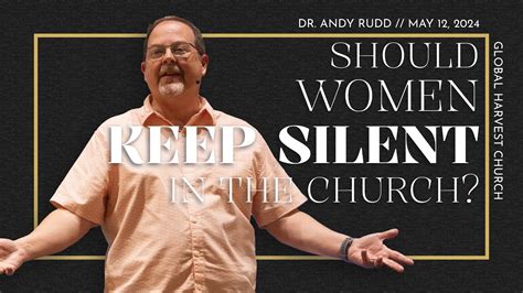 Should Women Keep Silent In The Church Dr Andy Rudd Global