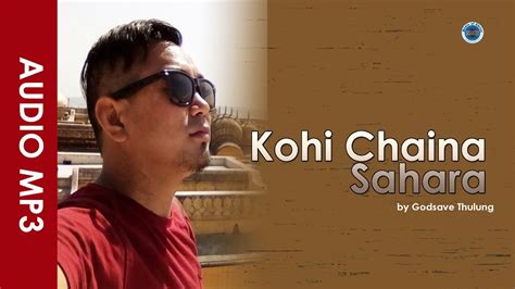 Kohi Chaina Sahara Godsave Thulung Nepali Christian Worship Song