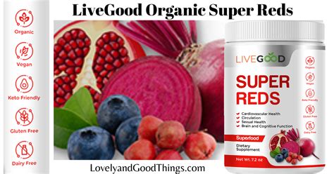 Livegood Organic Super Reds Lovely And Good Things