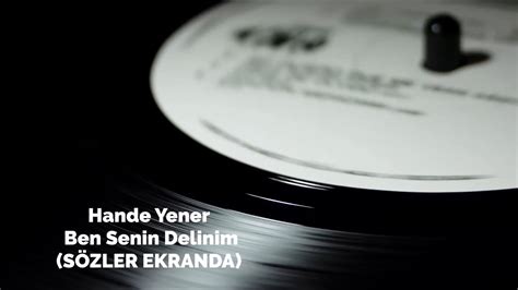 Hande Yener Ben Senin Delinim SÖZLER EKRANDA YouTube