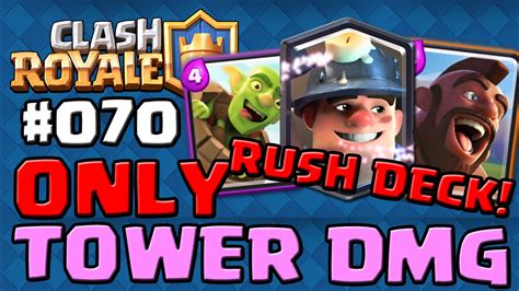 Clash Royale [070] ★ Miner Tunnelgräber Rush Deck Only Tower Dmg ★ Let S Play Clash Royale