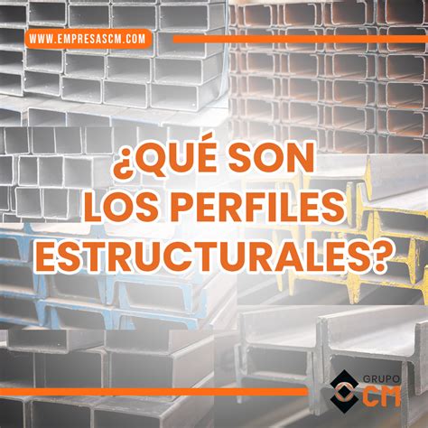 ¿qué Son Los Perfiles Estructurales Grupo Cm