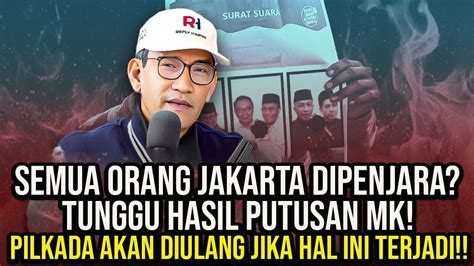 SEMUA ORANG JAKARTA DIPENJARA TUNGGU HASIL PUTUSAN MK PILKADA AKAN