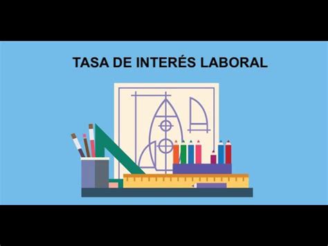 Todo lo que necesitas saber sobre la tasa de interés legal laboral en