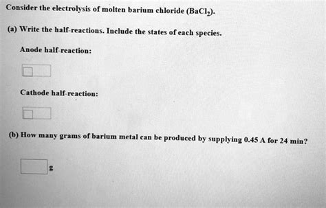 Solved Consider The Electrolysis Of Molten Barium Chloride Bachz A