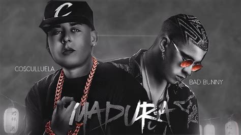 Madura Cosculluela Ft Bad Bunny YouTube