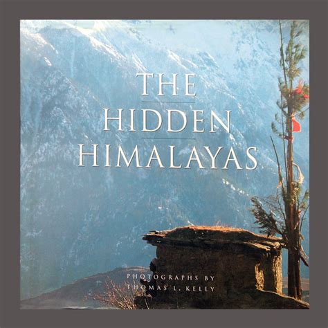 The Hidden Himalayas Thomas L Kelly