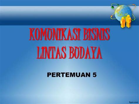 Ppt Komunikasi Bisnis Lintas Budaya Powerpoint Presentation Free