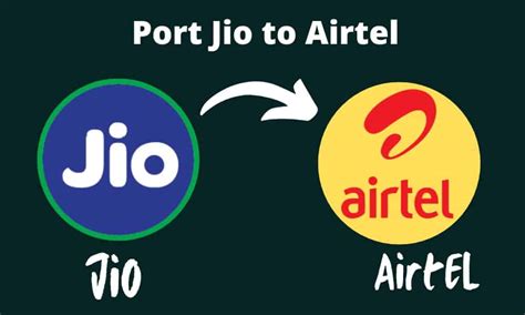 How To Port Jio To Airtel And Airtel To Jio Techsonu