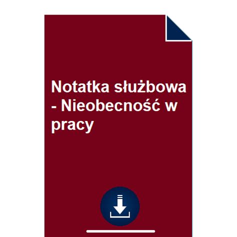 Notatka służbowa Nieobecność w pracy wzór POBIERZ