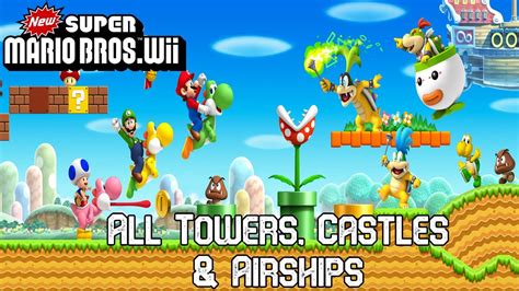 New Super Mario Bros Wii All Towers Castles And Airships Youtube