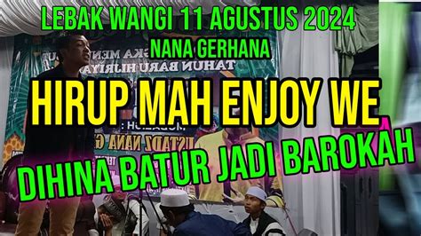 Ceramah Ustad Nana Gerhana Terbaru Lebak Wangi Banjaran Agustus