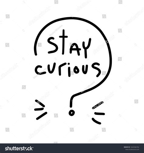 Stay curious Images, Stock Photos & Vectors | Shutterstock