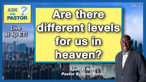 Are There Different Levels For Us In Heaven All New Ask The Pastor