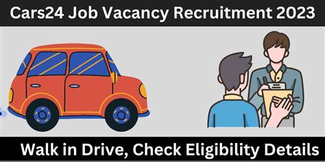 Cars24 Job Vacancy Recruitment 2023 Walk In Drive Check Eligibility