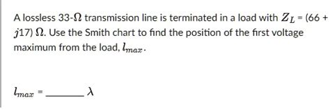 Solved A Lossless Transmission Line Is Terminated In A Load With