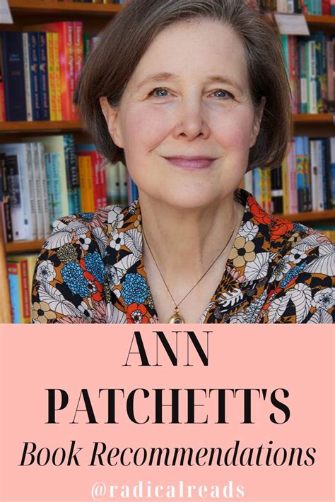 Ann Patchetts Book Recommendations Radical Reads Must Read Novels