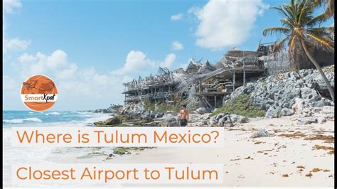 Where Is Tulum Mexico Closest Airport To Tulum How To Get From Cancun