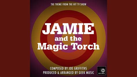 Jamie and the Magic Torch - Main Theme - Geek Music: Song Lyrics, Music ...