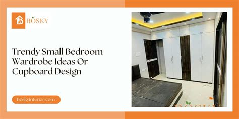 22+ Wardrobe Design Ideas For Small Bedroom That Looks Stunning