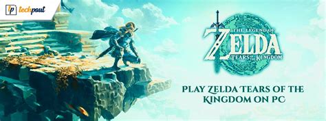 How To Play Zelda Tears Of The Kingdom On Pc Techpout