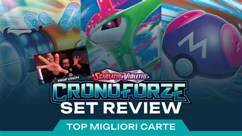 CRONOFORZE SET REVIEW LE MIGLIORI CARTE Pokémon Scarlatto Violetto